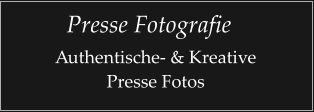 Presse Fotografie Authentische- & Kreative  Presse Fotos