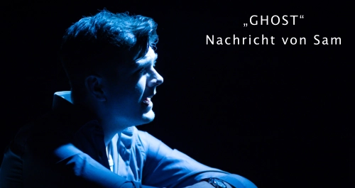 „GHOST“ Nachricht von Sam