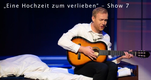 „Eine Hochzeit zum verlieben“ - Show 7